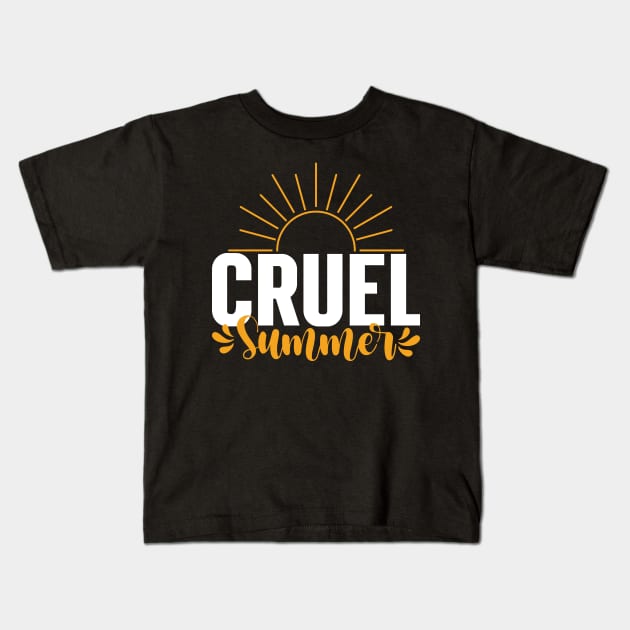 Cruel Summer Quote Kids T-Shirt by Emma